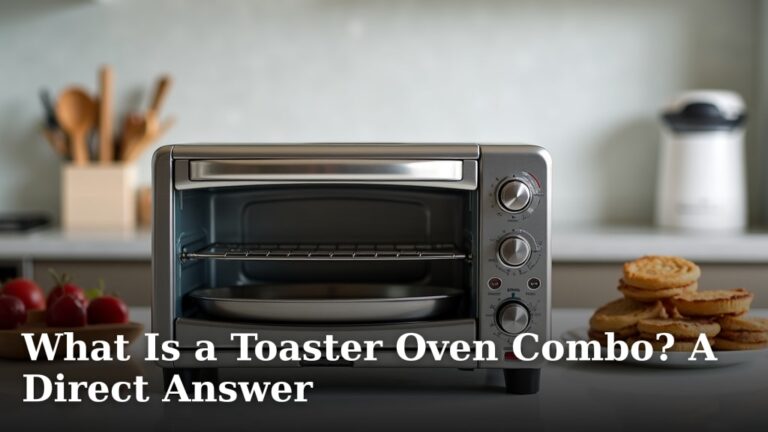 What Is a Toaster Oven Combo? A Direct Answer